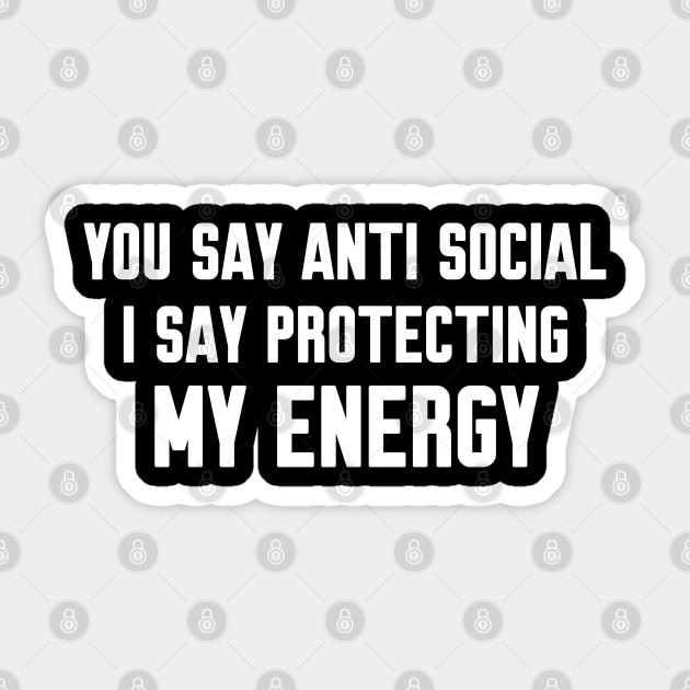 You say anti social, Funny sayings Sticker by WorkMemes